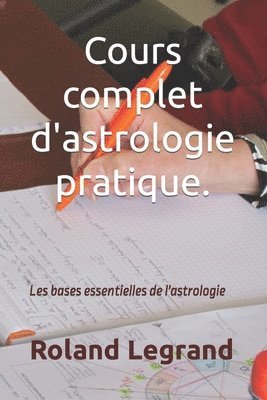 Cours complet d'astrologie pratique: Selon ABLAS 1