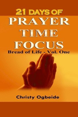 21 Days of Prayer Time Focus 1