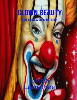 Clown Beauty: Coloring Book For All Ages 1