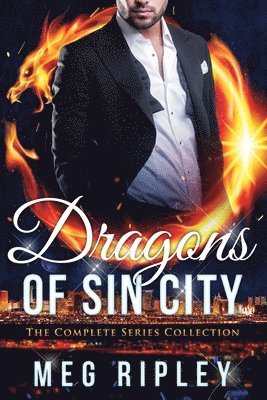 Meg Ripley - Dragons Of Sin City: The Complete Series, Häftad