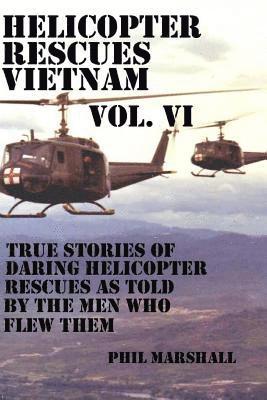 bokomslag Helicopter Rescues Vietnam Vol. VI