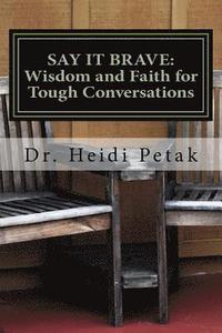 bokomslag Say it Brave: Wisdom and Faith for Tough Conversations: A Study for Small Groups Based on the "Speak Eagle" Communication Model
