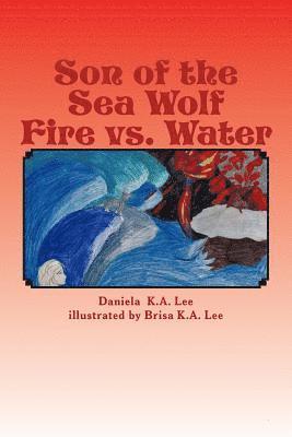 bokomslag Son of the Sea Wolf Fire vs. Water