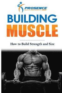bokomslag Building Muscle: How to Build Strength and Size