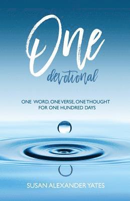 One Devotional: One Word, One Verse, One Thought for One Hundred Days 1