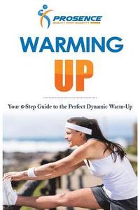 bokomslag Warming-Up: Your 6-Step Guide to the Perfect Dynamic Warm-Up