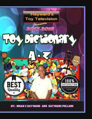 Hayward Pollard, Brian Ernest Hayward - Hayward's Toy Television Worldwide 2017 Toy Dictionary A to Z: Scholastic Children's Dictionary On Toys, Häftad