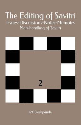 bokomslag The Editing of Savitri: Issues-Discussions-Notes-Memoirs: Man-handling of Savitri