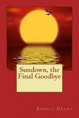 Bonnie Drury - Sundown, the Final Goodbye, Häftad