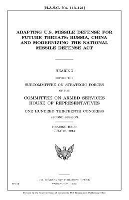 bokomslag Adapting U.S. missile defense for future threats: Russia, China and modernizing the National Missile Defense Act