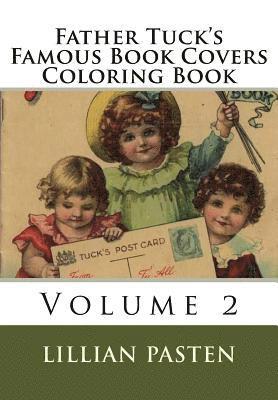 Father Tuck's Famous Book Covers Coloring Book Volume 2 1