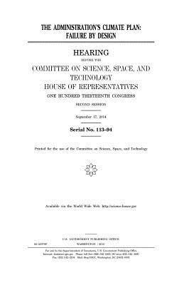 United States House of Representatives, Committee On Science - The administration's climate plan: failure by design, Häftad