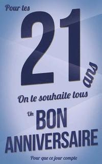 bokomslag Bon anniversaire - 21 ans - Livre d'or: Taille M (12,7x20cm)