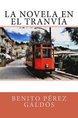Benito Pérez Galdós - La novela en el tranvía, Häftad
