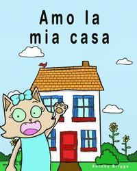 bokomslag Amo la mia casa: Libro illustrato per bambini - Edizione Italiana