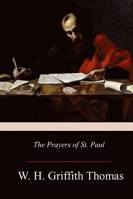 W. H. Griffith Thomas - The Prayers of St. Paul, Häftad