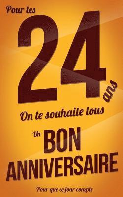 bokomslag Bon anniversaire - 24 ans pour les: Taille M (12,7x20cm)