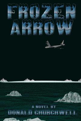 Donald Churchwell - Frozen Arrow, Häftad