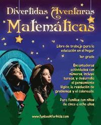 bokomslag Divertidas Aventuras Matemáticas: Encantadoras actividades con números, incluye tareas, y desarrolla el pensamiento lógico, La resolución de problemas