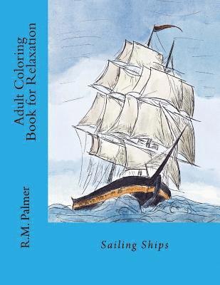 Adult Coloring Book for Relaxation: Sailing Ships 1