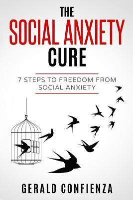 bokomslag Social Anxiety: The Social Anxiety Cure: 7 Steps to Freedom from Social Anxiety