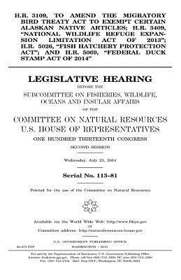 bokomslag H.R. 3109, to amend the Migratory Bird Treaty Act to exempt certain Alaskan Native articles; H.R. 3409, "National Wildlife Refuge Expansion Limitation