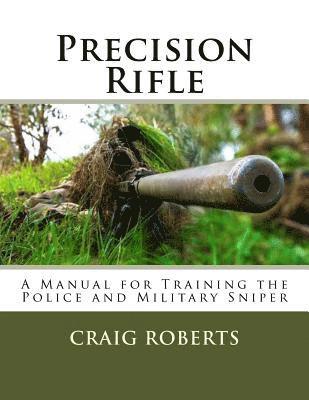 Craig Roberts - Precision Rifle: A Training Manual For Police and Military Snipers, Häftad