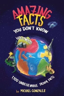 Michael Gonzalez - Amazing Facts You Don't Know: 1,100 Unbelievable Trivia Facts, Häftad