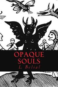 bokomslag Opaque Souls: Dark Witchcraft