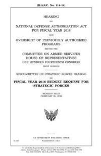 bokomslag Hearing on National Defense Authorization Act for Fiscal Year 2016 and oversight of previously authorized programs before the Committee on Armed Servi