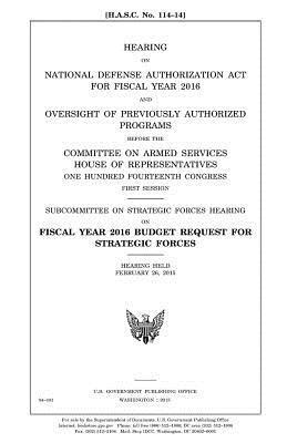 bokomslag Hearing on National Defense Authorization Act for Fiscal Year 2016 and oversight of previously authorized programs before the Committee on Armed Servi