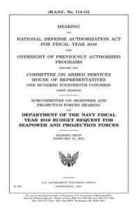 bokomslag Hearing on National Defense Authorization Act for Fiscal Year 2016 and oversight of previously authorized programs before the Committee on Armed Servi