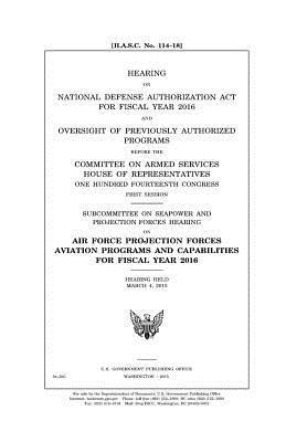 bokomslag Hearing on National Defense Authorization Act for Fiscal Year 2016 and oversight of previously authorized programs before the Committee on Armed Servi