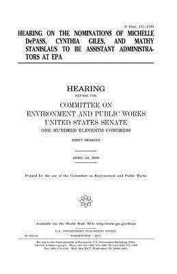 bokomslag Hearing on the nominations of Michelle DePass, Cynthia Giles, and Mathy Stanislaus to be assistant administrators at EPA