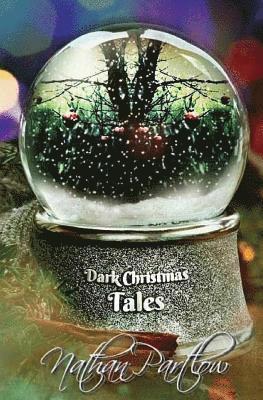 Nathan I. Partlow - Dark Christmas Tales, Häftad