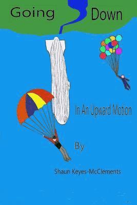 bokomslag Going Down In An Upward Motion: A Mixed Collection Of Short Stories