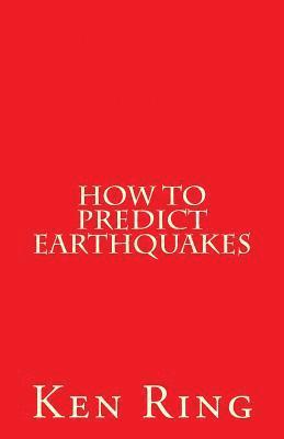 How To Predict Earthquakes: (in advance) 1