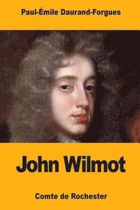 bokomslag John Wilmot: Comte de Rochester