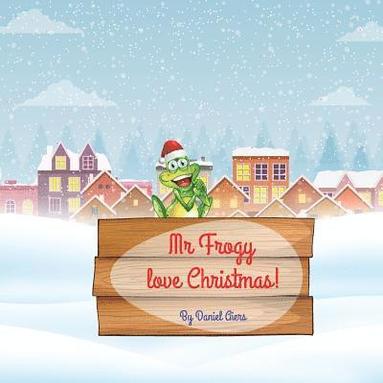 bokomslag Mr Frogy love Christmas!
