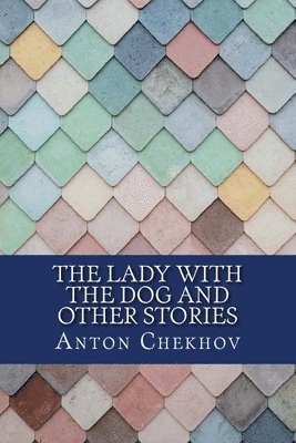 bokomslag The Lady with the Dog and Other Stories