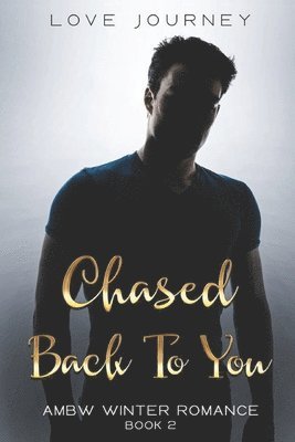 Chased Back To You 1