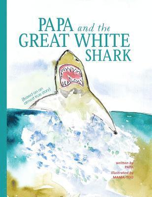Arthur Williams - Papa and the Great White Shark, Häftad. Tillgänglighet: Lägg i varukorg