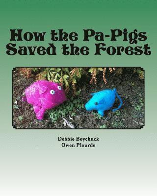 How the Pa-Pigs Saved the Forest: A grandmother's tale of the value of Preservation 1