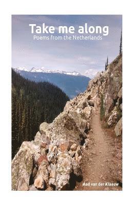 Take me along: poems from the Netherlands 1