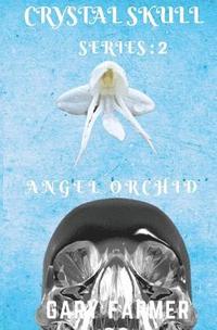 bokomslag Crystal Skull Series: 2: Angel Orchid