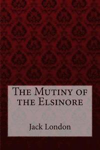 bokomslag The Mutiny of the Elsinore