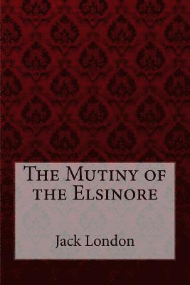 The Mutiny of the Elsinore 1