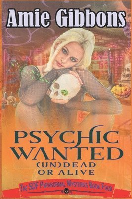 Amie Gibbons - Psychic Wanted (Un)Dead or Alive, Häftad