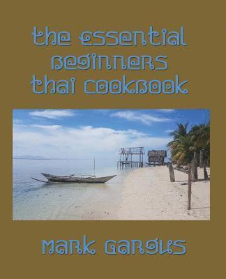The Essential Beginners Thai Cookbook 1