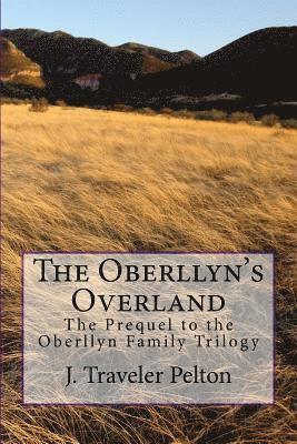 bokomslag The Oberllyn's Overland: The Prequel to the Oberllyn Family Trilogy